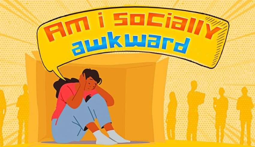 Am I Socially Awkward