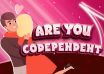 Am I Codependent