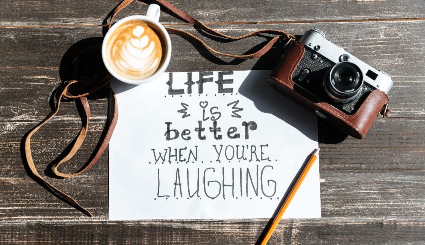 Life is better when you're laughing.